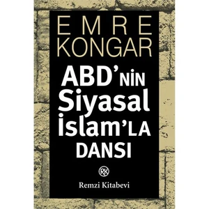 Abd’Nin Siyasal İslam’La Dansı-Emre Kongar