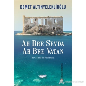 Ah Bre Sevda Ah Bre Vatan - Demet Altınyeleklioğlu