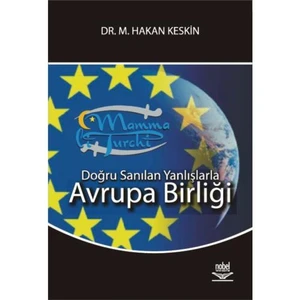 Doğru Sanılan Yanlışlarla - Avrupa Birliği