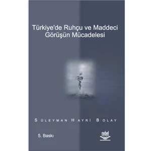 Türkiye'de Ruhçu Ve Maddeci Görüşün Mücadelesi