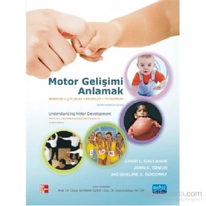 Motor Gelişimi Anlamak - Bebekler, Çocuklar, Ergenler, Yetişkinler – Understanding Motor Development-John C. Ozmun