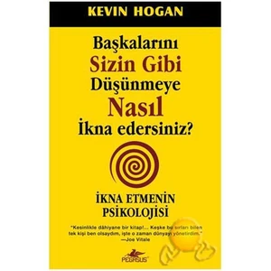 Başkalarını Sizin Gibi Düşünmeye Nasıl İkna Edersiniz? - Kevin Hogan