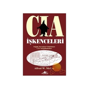 Cıa İşkenceleri-Alfred W. Mccoy