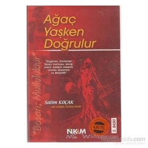 Ağaç Yaşken Doğrulur-Salim Koçak