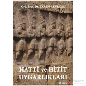 Hatti Ve Hitit Uygarlıkları-Ekrem Akurgal