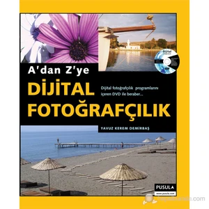 A'dan Z'ye Dijital Fotoğrafçılık - Yavuz Kerem Demirbaş