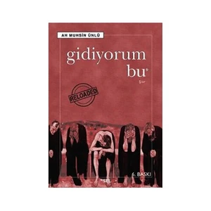 Gidiyorum Bu - Ah Muhsin Ünlü