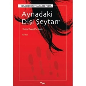 Aynadaki Dişi Şeytan - Horacio castellanos Moya