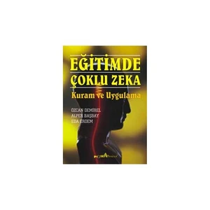 Pegem Akademi Yayıncılık Eğitimde Çoklu Zeka "Kuram ve Uygulama"