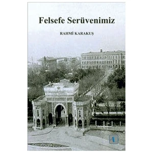 Felsefe Serüvenimiz-Rahmi Karakuş