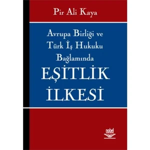 Avrupa Birliği Ve Türk İş Hukuku Bağlamında Eşitlik İlkesi
