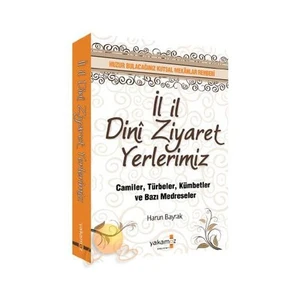 İL İL DİNİ ZİYARET YERLERİMİZ