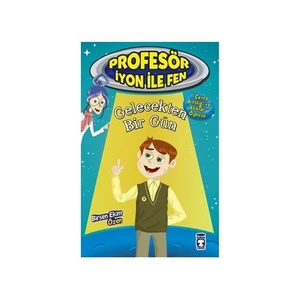 Profesör İyon İle Fen 2: Gelecekten Bir Gün-Birsen Ekim Özen