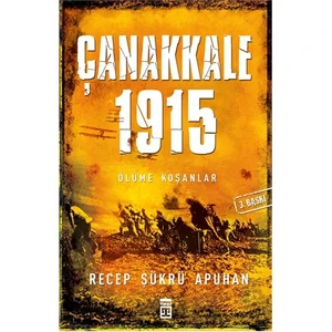 Çanakkale 1915 - Ölüme Koşanlar