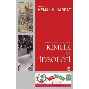 Osmanlı'dan Günümüze Kimlik Ve İdeoloji