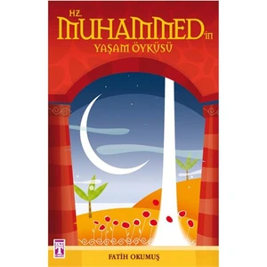 Hz. Muhammed'in Yaşam Öyküsü