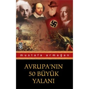 Avrupa’nın 50 Büyük Yalanı - Mustafa Armağan