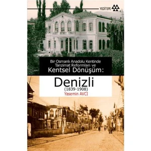 Kentsel Dönüşüm Denizli (1839-1908)