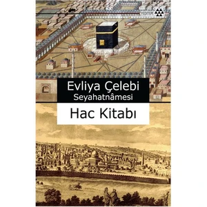 Evliya Çelebi Seyahatnamesi Hac Kitabı