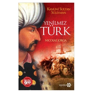 Yenilmez Türk - Kanuni Ve Dönemi (Cep Boy) - Nicolae Jorga
