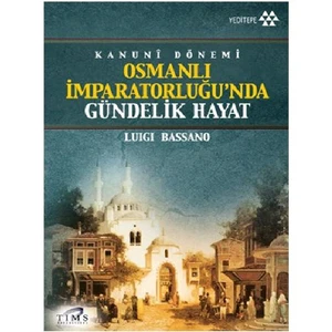 Osmanlı İmparatorluğu’nda Gündelik Hayat - Luigi Bassano