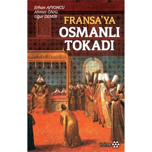 Fransa’Ya Osmanlı Tokadı-Uğur Demir