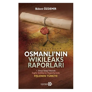Osmanlı'Nın Wikileaks Raporları-Bülent Özdemir