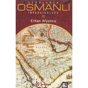 Sorularla Osmanlı İmparatorluğu III