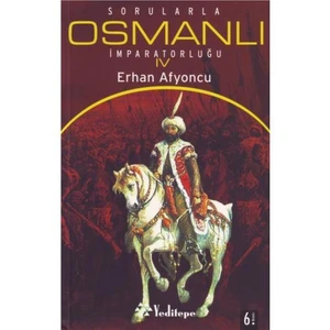 Sorularla Osmanlı İmparatorluğu IV