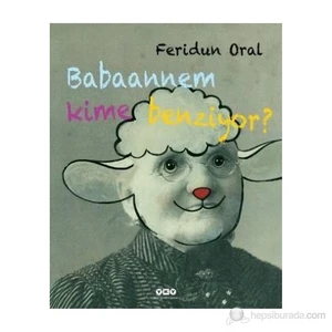 Babaannem Kime Benziyor (Ciltli) - Feridun Oral
