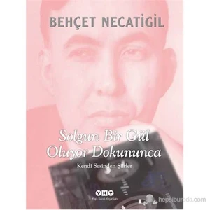 Solgun Bir Gül Oluyor Dokununca - Behçet Necatigil