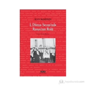 1. Dünya Savaşı'Nda Rusya'Nın Rolü-Sean Mcmeekin