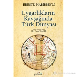 Uygarlıkların Kavşağında Türk Dünyası-Erestü Habibbeyli