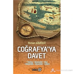 Coğrafya'Ya Davet - Tarihçe – Kavramlar – Yapı – Sistematik – Kaynaklar - Metod-Osman Gümüşçü
