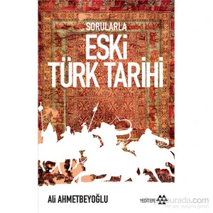 Sorularla Eski Türk Tarihi-Ali Ahmetbeyoğlu