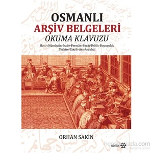Osmanlı Arşiv Belgeleri Okuma Klavuzu-Orhan Sakin