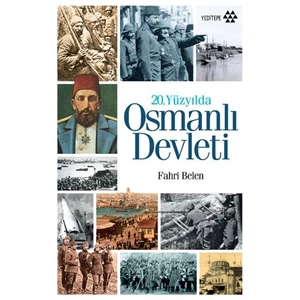 20. Yüzyılda Osmanlı Devleti - Fahri Belen