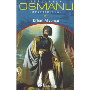 Sorularla Osmanlı İmparatorluğu VI