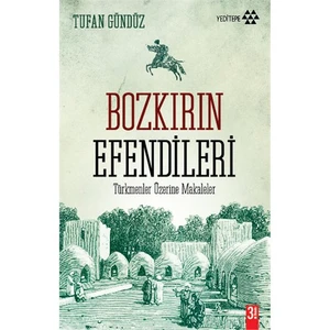 Bozkırın Efendileri (Türkmenler Üzerine Makaleler) - Tufan Gündüz