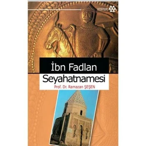 İbn Fadlan Seyahatnamesi - Ramazan Şeşen