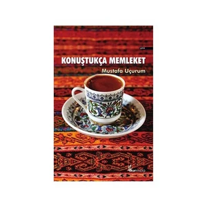 Konuştukça Memleket-Mustafa Uçurum