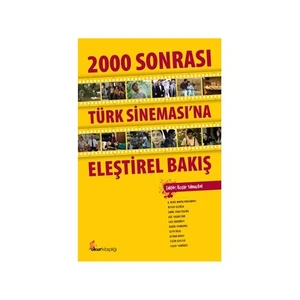 2000 Sonrası Türk Sinemasına Eleştirel Bir Bakış-Özgür Yılmazkol