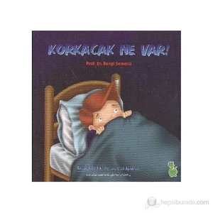 Korkacak Ne Var!-Bengi Semerci