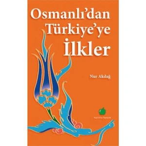 Osmanlı'dan Türkiye'ye İlkler