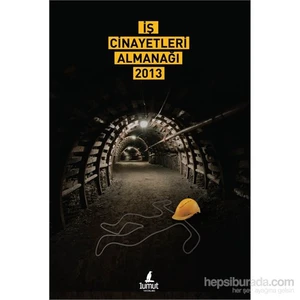 İş Cinayetleri Almanağı 2013-Derleme