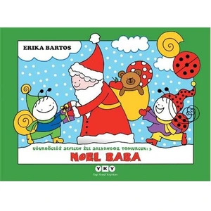 Uğurböceği Sevecen İle Salyangoz Tomucuk 2 – Noel Baba - Erika Bartos