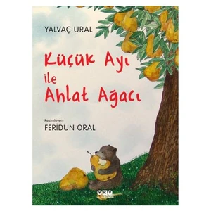 Küçük Ayı İle Ahlat Ağacı - Yalvaç Ural