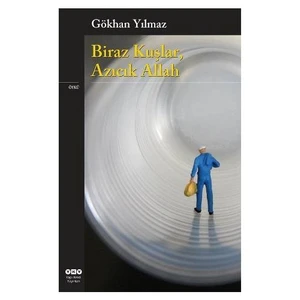 Biraz Kuşlar, Azıcık Allah - Gökhan Yılmaz