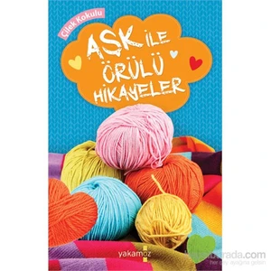Aşk ile Örülü Hikayeler