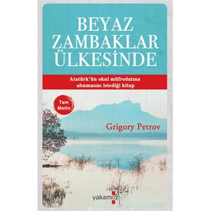 Beyaz Zambaklar Ülkesinde - Grigory Petrov